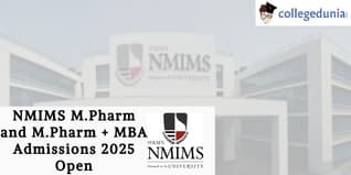 NMIMS M.Pharm and M.Pharm + MBA Admissions 2025 Open; Apply Before June 8